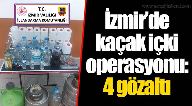 İzmir’de kaçak içki operasyonu: 4 gözaltı