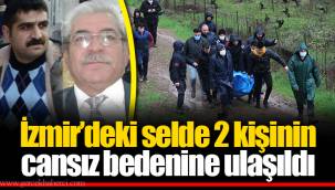 İzmir’deki selde 2 kişinin cansız bedenine ulaşıldı