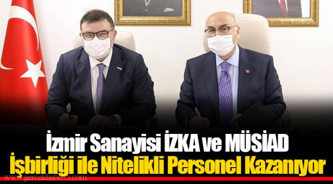 İzmir Sanayisi İZKA ve MÜSİAD İşbirliği ile Nitelikli Personel Kazanıyor