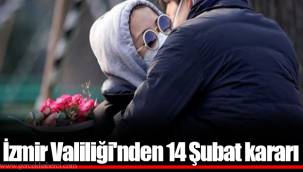 İzmir Valiliği'nden 14 Şubat kararı