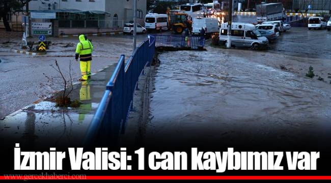 İzmir Valisi: 1 can kaybımız var