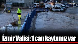 İzmir Valisi: 1 can kaybımız var