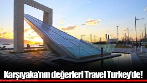 Karşıyaka’nın değerleri Travel Turkey’de!