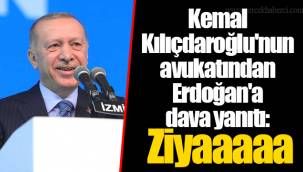 Kemal Kılıçdaroğlu'nun avukatından Erdoğan'a dava yanıtı: Ziyaaaaa