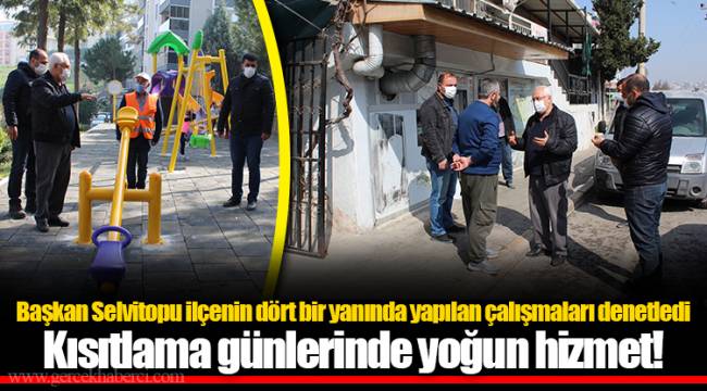 Kısıtlama günlerinde yoğun hizmet!