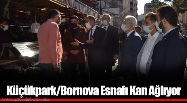 Küçükpark/Bornova Esnafı Kan Ağlıyor