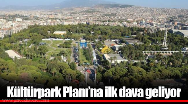 Kültürpark Planı'na ilk dava geliyor