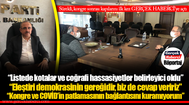 Sürekli, kongre sonrası kapılarını ilk kez GERÇEK HABERCİ'ye açtı