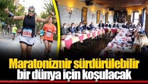 Maratonizmir sürdürülebilir bir dünya için koşulacak