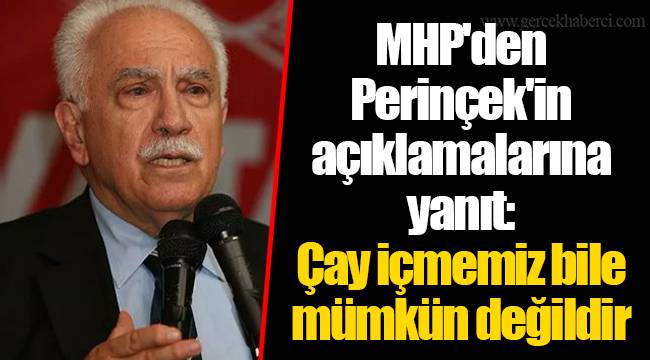 MHP'den Perinçek'in açıklamalarına yanıt: Çay içmemiz bile mümkün değildir