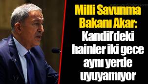 Milli Savunma Bakanı Akar: Kandil’deki hainler iki gece aynı yerde uyuyamıyor