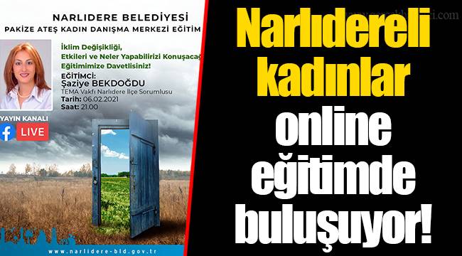 Narlıdereli kadınlar online eğitimde buluşuyor!