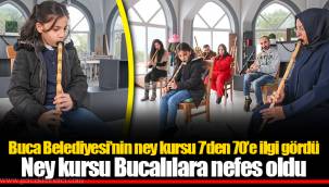 Ney kursu Bucalılara nefes oldu