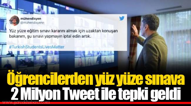 Öğrencilerden yüz yüze sınava 2 Milyon Tweet ile tepki geldi