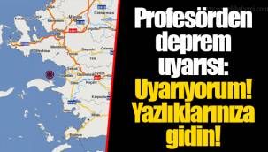 Profesörden deprem uyarısı: Uyarıyorum! Yazlıklarınıza gidin!