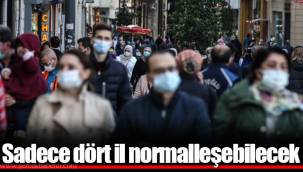 Sadece dört il normalleşebilecek