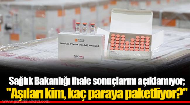 Sağlık Bakanlığı ihale sonuçlarını açıklamıyor; "Aşıları kim, kaç paraya paketliyor?"