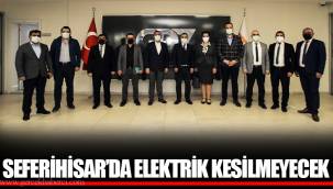 SEFERİHİSAR’DA ELEKTRİK KESİLMEYECEK