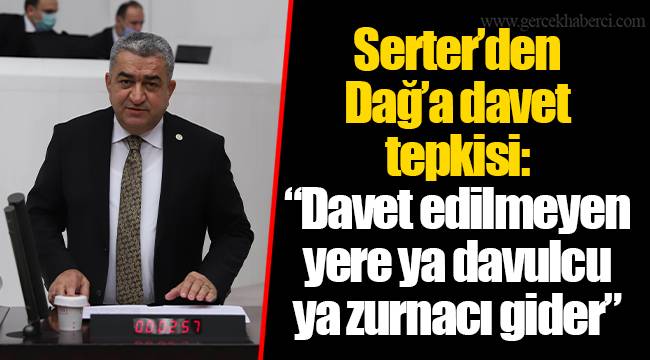 Serter’den Dağ’a davet tepkisi