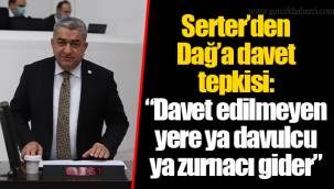 Serter’den Dağ’a davet tepkisi