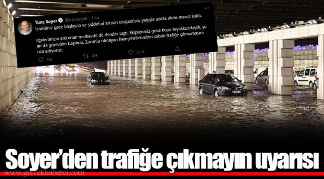 Soyer'den trafiğe çıkmayın uyarısı