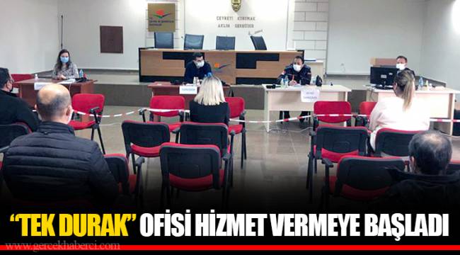 “TEK DURAK” OFİSİ HİZMET VERMEYE BAŞLADI