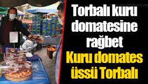 Torbalı kuru domatesine rağbet