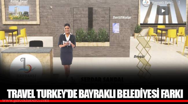 TRAVEL TURKEY'DE BAYRAKLI BELEDİYESİ FARKI