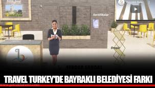 TRAVEL TURKEY'DE BAYRAKLI BELEDİYESİ FARKI