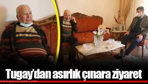 Tugay’dan asırlık çınara ziyaret