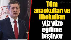 Tüm anaokulları ve ilkokulları yüz yüze eğitime başlıyor