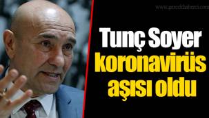 Tunç Soyer koronavirüs aşısı oldu