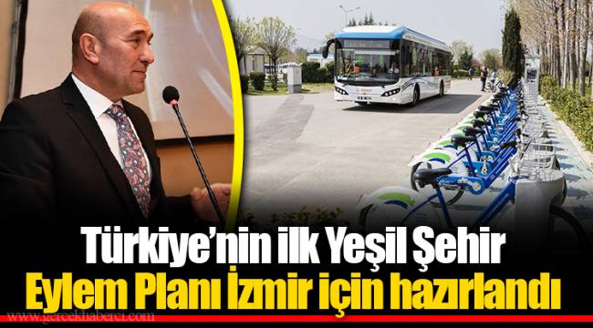 Türkiye’nin ilk Yeşil Şehir Eylem Planı İzmir için hazırlandı