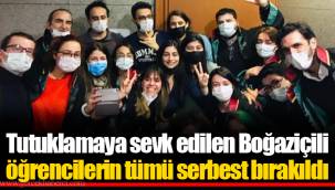 Tutuklamaya sevk edilen Boğaziçili öğrencilerin tümü serbest bırakıldı