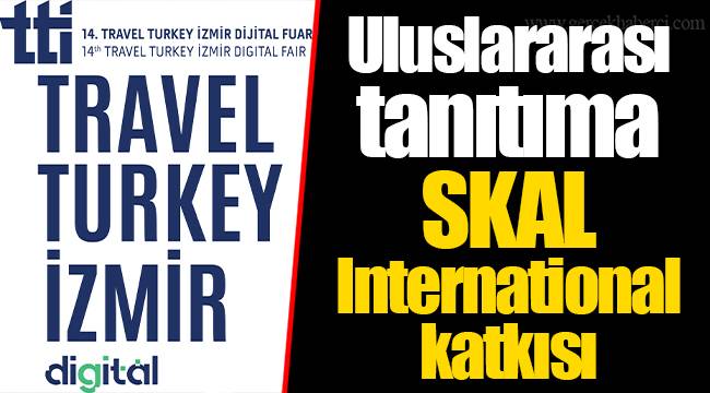 Uluslararası tanıtıma SKAL International katkısı