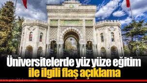 Üniversitelerde yüz yüze eğitim ile ilgili flaş açıklama