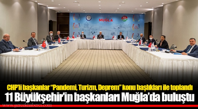 11 Büyükşehir’in başkanları Muğla’da buluştu