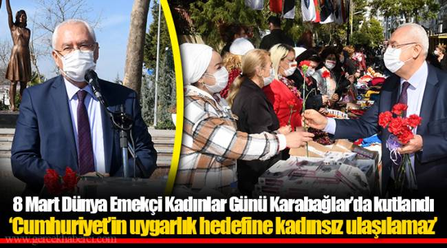 8 Mart Dünya Emekçi Kadınlar Günü Karabağlar’da kutlandı 