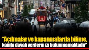 Açılmalar ve kapanmalarda bilime, kanıta dayalı verilerin izi bulunmamaktadır