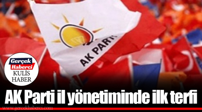 AK Parti il yönetiminde ilk terfi