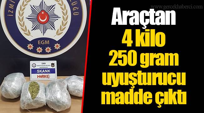 Araçtan 4 kilo 250 gram uyuşturucu madde çıktı