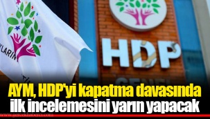 AYM, HDP'yi kapatma davasında ilk incelemesini yarın yapacak