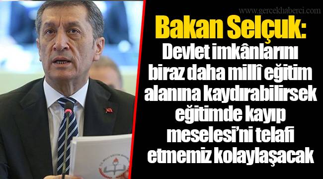 Bakan Selçuk: Devlet imkânlarını biraz daha millî eğitim alanına kaydırabilirsek eğitimde kayıp meselesi’ni telafi etmemiz kolaylaşacak