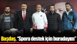 Başdaş, “Spora destek için buradayım”