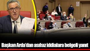 Başkan Arda’dan asılsız iddialara belgeli yanıt