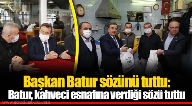 Başkan Batur sözünü tuttu: ​​​​​​​Batur, kahveci esnafına verdiği sözü tuttu