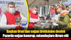 Başkan Oran’dan soğan üreticisine destek