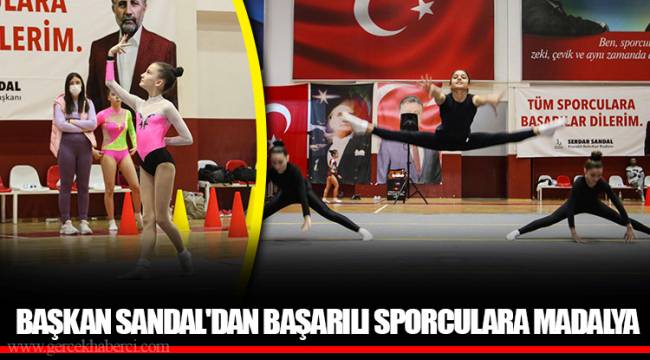 BAŞKAN SANDAL'DAN BAŞARILI SPORCULARA MADALYA