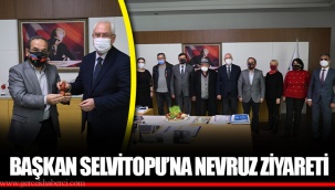 BAŞKAN SELVİTOPU’NA NEVRUZ ZİYARETİ