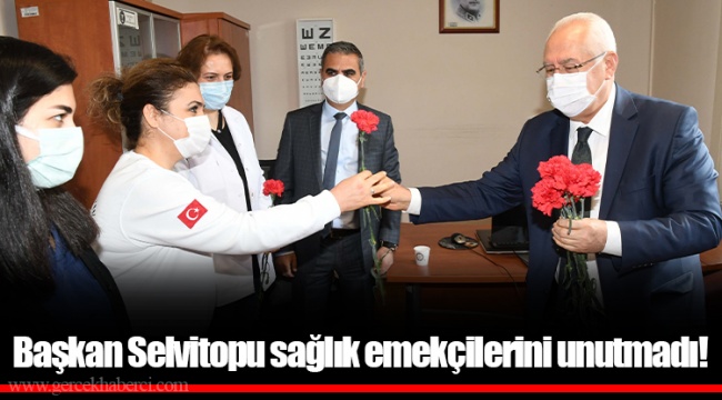 Başkan Selvitopu sağlık emekçilerini unutmadı!